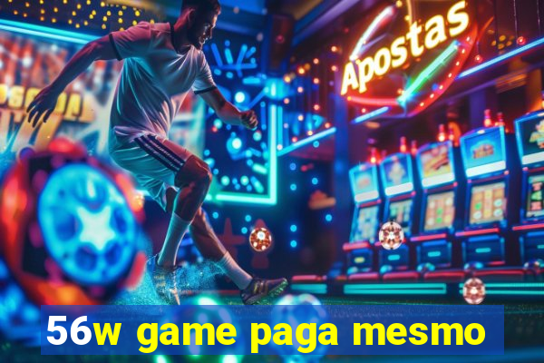 56w game paga mesmo